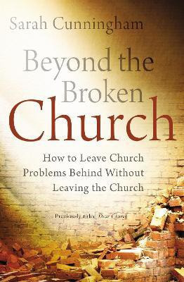 Beyond the Broken Church(English, Paperback, Cunningham Sarah Raymond)