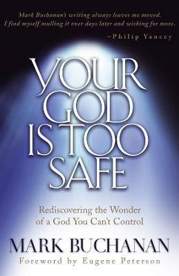 Your God is too Safe(English, Paperback, Buchanan Mark)