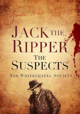 Jack the Ripper: The Suspects(English, Electronic book text, The Whitechapel Society)