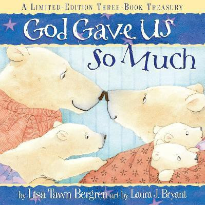 God Gave Us so Much Three-Book Treasury(English, Hardcover, Bergren Lisa Tawn)