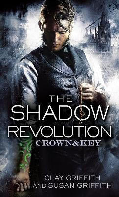 The Shadow Revolution: Crown & Key(English, Paperback, Griffith Clay)
