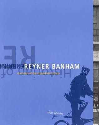 Reyner Banham(English, Paperback, Whiteley Nigel)