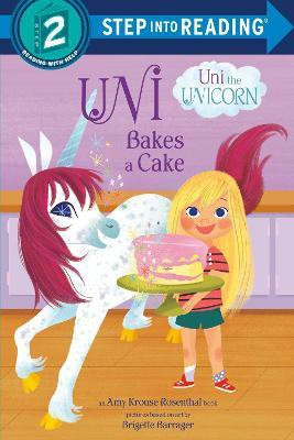 Uni the Unicorn Bakes a Cake(English, Paperback, Rosenthal Amy Krouse)