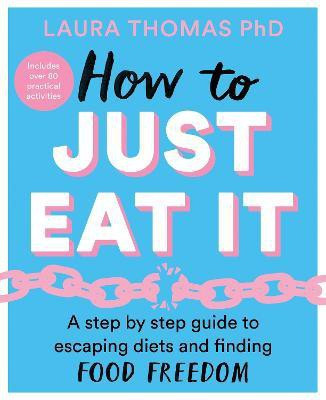 How to Just Eat It(English, Paperback, Thomas Laura)