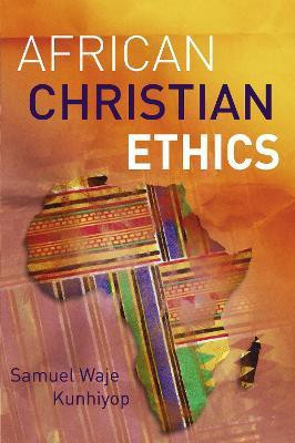 African Christian Ethics(English, Paperback, Kunhiyop Samuel Waje)
