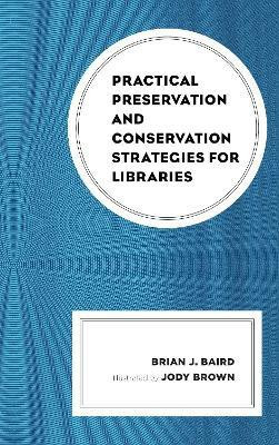 Practical Preservation and Conservation Strategies for Libraries(English, Hardcover, Baird Brian J.)