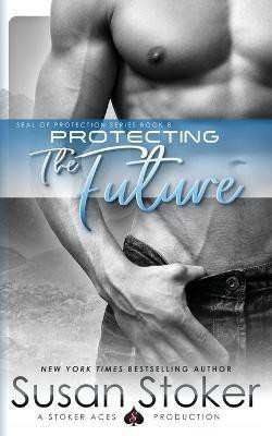 Protecting the Future(English, Paperback, Stoker Susan)