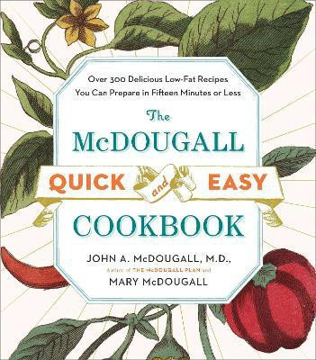 The McDougall Quick and Easy Cookbook(English, Paperback, McDougall John A.)