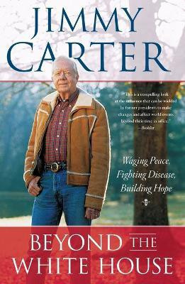 Beyond the White House(English, Paperback, Carter Jimmy President)