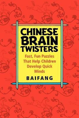 Chinese Brain Twisters(English, Paperback, Baifang)
