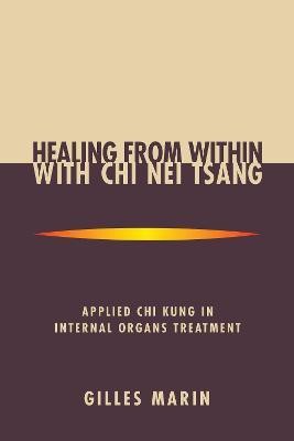 Healing from Within with Chi Nei Tsang(English, Paperback, Marin Gilles)