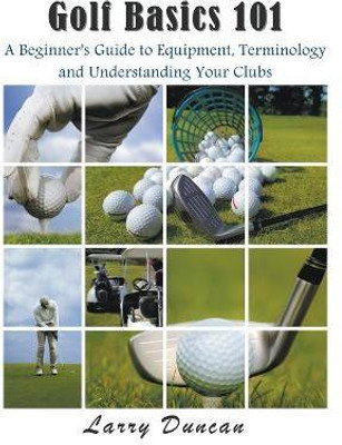 Golf Basics 101(English, Paperback, Duncan Larry)