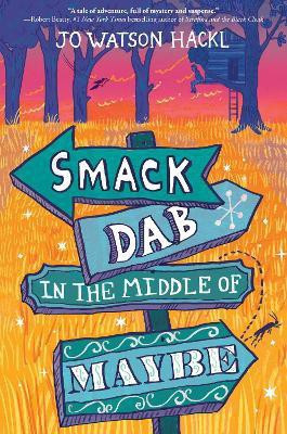 Smack Dab in the Middle of Maybe(English, Paperback, Hackl Jo Watson)