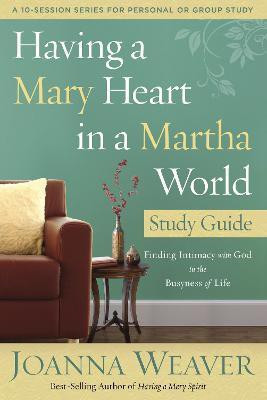 Having a Mary Heart in a Martha World (Study Guide)(English, Paperback, Weaver Joanna)