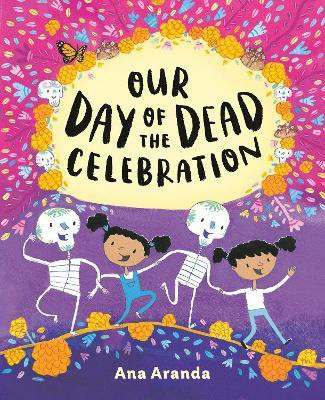 Our Day of the Dead Celebration(English, Hardcover, Aranda Ana)