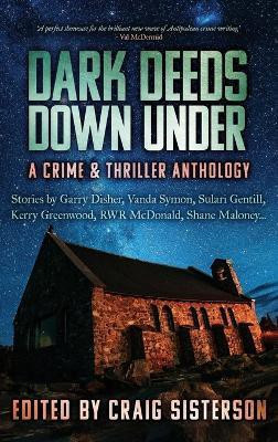 Dark Deeds Down Under: A Crime and Thriller Anthology(English, Hardcover, Sisterson Craig)