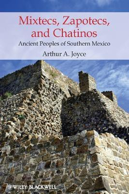 Mixtecs, Zapotecs, and Chatinos(English, Paperback, Joyce Arthur A.)