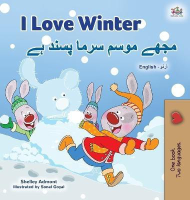 I Love Winter (English Urdu Bilingual Book for Kids)(Urdu, Hardcover, Admont Shelley)