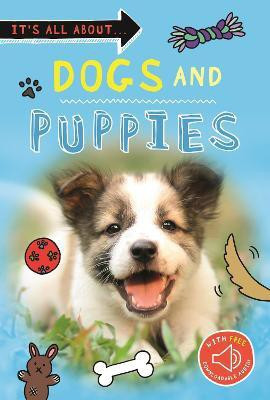 It's All about... Dogs and Puppies(English, Paperback, Kingfisher)