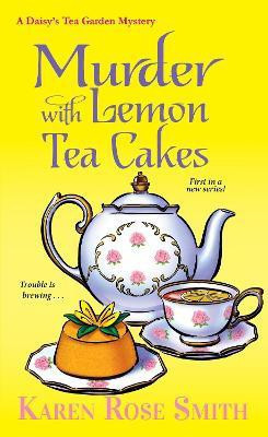 Murder with Lemon Tea Cakes(English, Paperback, Smith Karen Rose)