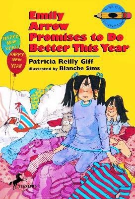 Emily Arrow Promises to Do Better This Year(English, Paperback, Giff Patricia Reilly)