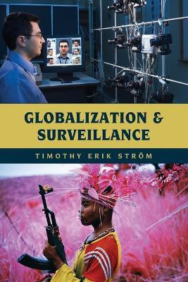 Globalization and Surveillance(English, Paperback, Stroem Timothy Erik)