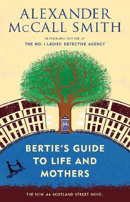 Bertie's Guide to Life and Mothers(English, Paperback, McCall Smith Alexander)