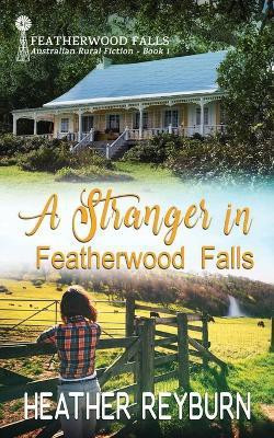 A Stranger in Featherwood Falls(English, Paperback, Reyburn Heather)