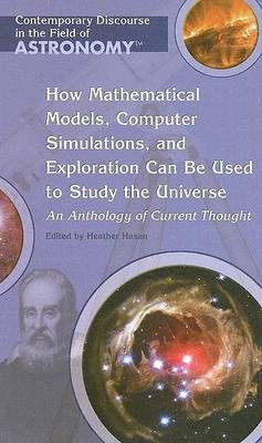 How Mathematical Models, Computer Simulations, and Exploration Can Be Used to Study the Universe(English, Hardcover, unknown)