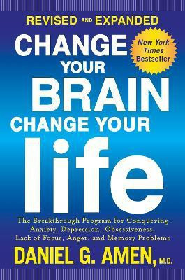 Change Your Brain, Change Your Life (Revised and Expanded)(English, Paperback, Amen Daniel G.)