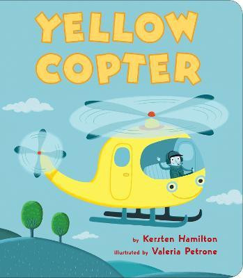 Yellow Copter(English, Board book, Hamilton Kersten)