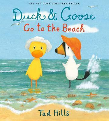 Duck & Goose Go to the Beach(English, Hardcover, Hills Tad)