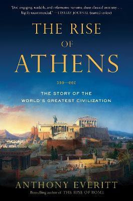 The Rise of Athens(English, Paperback, Everitt Anthony)
