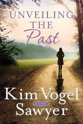 Unveiling the Past(English, Paperback, Sawyer Kim Vogel)