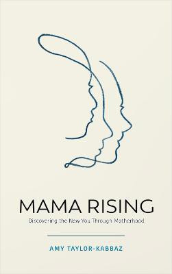 Mama Rising(English, Paperback, Taylor-Kabbaz Amy)