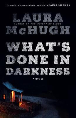What's Done in Darkness(English, Paperback, McHugh Laura)