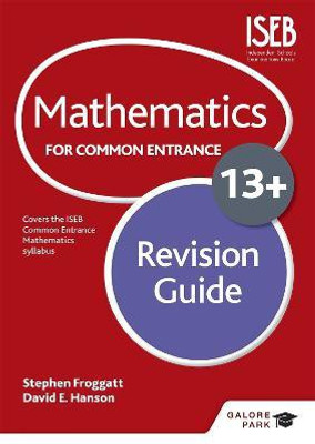 Mathematics for Common Entrance 13+ Revision Guide (for the June 2022 exams)(English, Paperback, Froggatt Stephen)