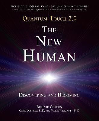 Quantum-Touch 2.0 - The New Human(English, Paperback, Gordon Richard Ph.D)