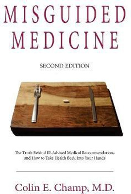 Misguided Medicine(English, Paperback, Champ Colin E)