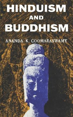 Hindusium and Buddhism(English, Paperback, Coomeraswamy Ananda K)