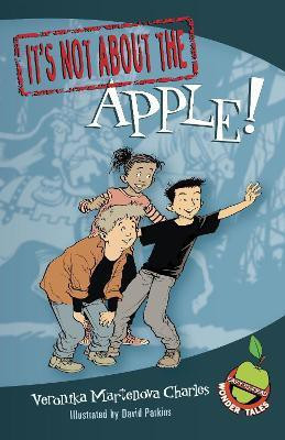It's Not about the Apple!(English, Paperback, Charles Veronika Martenova)