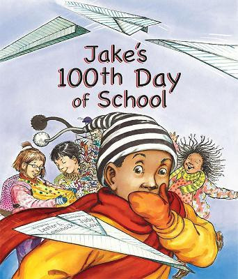 Jake's 100th Day of School(English, Paperback, Laminack Lester L.)