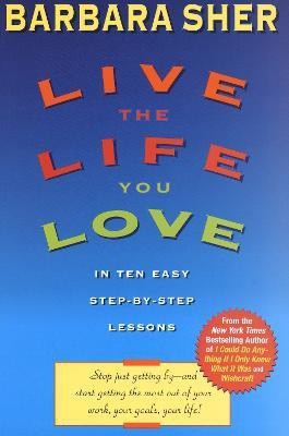 Live the Life You Love(English, Paperback, Sher Barbara)