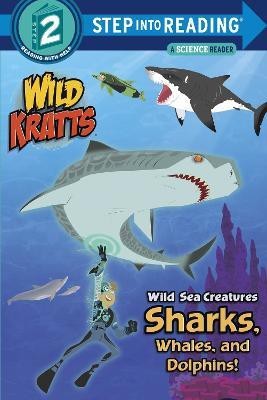 Wild Sea Creatures: Sharks, Whales and Dolphins! (Wild Kratts)(English, Paperback, Kratt Chris)