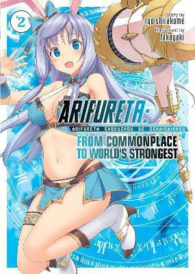 Arifureta: From Commonplace to World's Strongest (Light Novel) Vol. 2(English, Paperback, Shirakome Ryo)