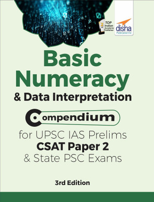 Basic Numeracy & Data Interpretation Compendium for Upsc IAS Prelims Csat Paper 2 & State Psc Exams(English, Paperback, unknown)