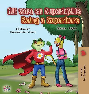 Being a Superhero (Swedish English Bilingual Book)(Swedish, Hardcover, Shmuilov Liz)