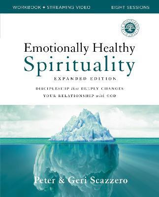 Emotionally Healthy Spirituality Expanded Edition Workbook plus Streaming Video(English, Paperback, Scazzero Peter)