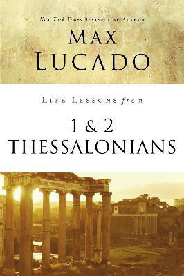 Life Lessons from 1 and 2 Thessalonians(English, Paperback, Lucado Max)