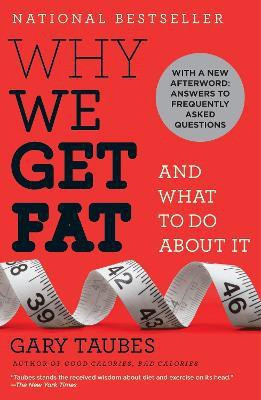 Why We Get Fat(English, Paperback, Taubes Gary)